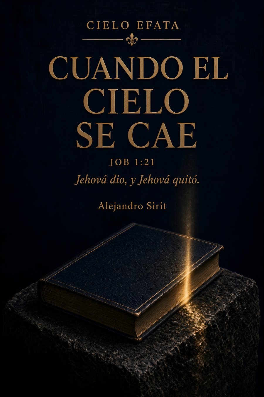 Tapa de Cuando el cielo se cae, Alejandro Sirit. Editorial Cielo Efata.